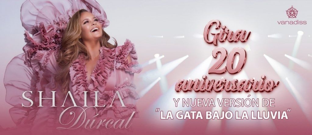 SHAILA DURCAL GIRA 20 ANIVERSARIO