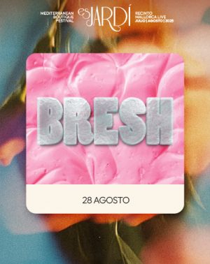 Bresh - Es Jardí Festival