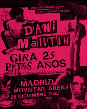 Dani Martín - Gira 25 P*t*s Años en Madrid | Entradas