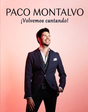 Paco Montalvo - ¡Volvemos Cantando! en Badajoz | Entradas