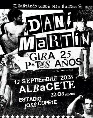Dani Martín - Gira 25 P*t*s Años en Albacete | Entradas