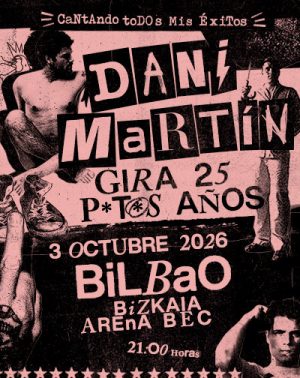 Dani Martín - Gira 25 P*t*s Años en Barakaldo | Entradas