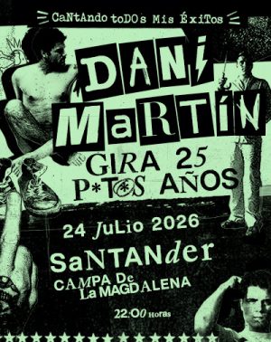 Dani Martín - Gira 25 P*t*s Años en Santander | Entradas