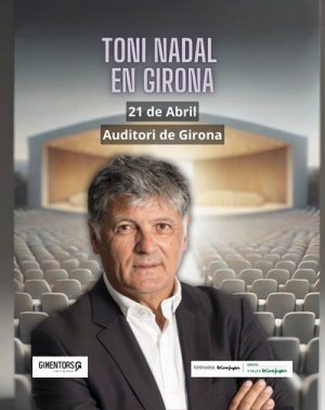 Toni Nadal - Gimentors en Girona | Entradas