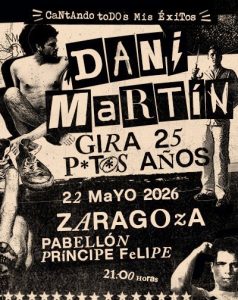 Dani Martín - Gira 25 P*t*s Años en Zaragoza | Entradas