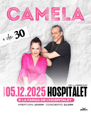 Camela + de 30 en Hospitalet de Llobregat, l' | Entradas