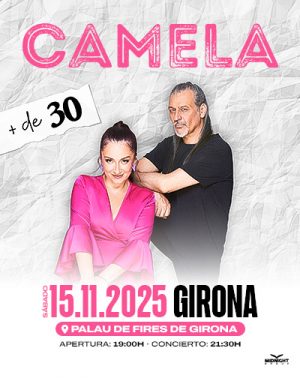 Camela + de 30 en Girona | Entradas