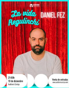 LA VIDA REGULINCHI - DANIEL FEZ en Sevilla | Entradas