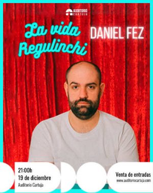 LA VIDA REGULINCHI - DANIEL FEZ en Sevilla | Entradas