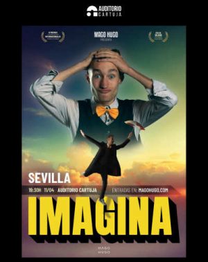 Imagina - Mago Hugo en Sevilla | Entradas
