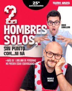 Dos Hombres Solos Sin Punto Com... Ni Ná 2.0 en Madrid | Entradas