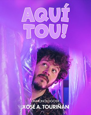 Aquí Tou! de Xosé A. Touriñán en Madrid | Entradas