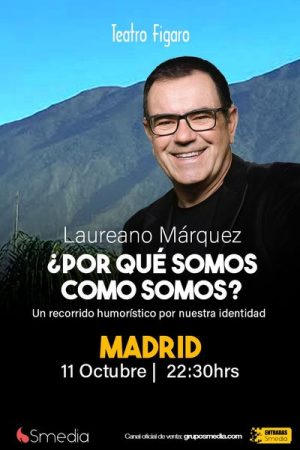 ¿Por qué somos como somos? Laureano Márquez en Madrid | Entradas