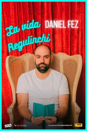 La Vida Regulinchi - Daniel Fez en Madrid | Entradas