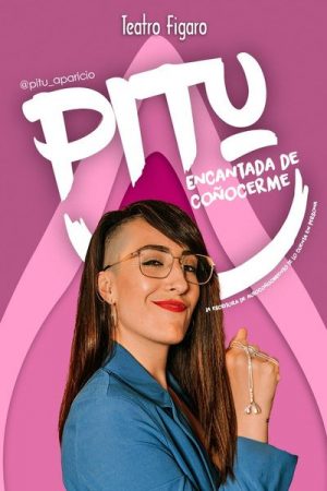 Encantada de Coñocerme - Pitu Aparicio en Madrid | Entradas