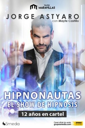 Hipnonautas - El Show de Hipnosis de Jorge Astyaro. en Madrid | Entradas