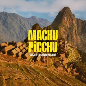 machu pichu viaje a la ciudad perdida