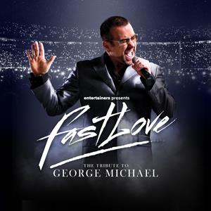 Fastlove - The Tribute to George Michael