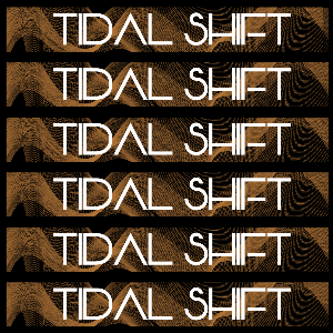 TIDAL SHIFT - VOLUME THREE