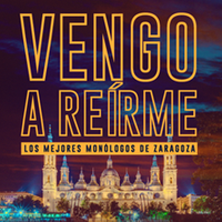 Vengo a Reírme - Zaragoza