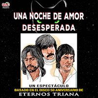 Una noche de amor desesperada - Eternos Triana - Nuevo Teatro Alcalá