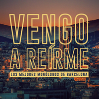 Vengo a Reírme - Barcelona