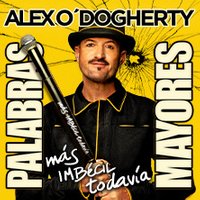 Alex O'Dogherty - Palabras Mayores - Valladolid