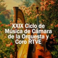 XXIX Ciclo de Música de Cámara de la Orquesta y Coro RTVE