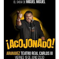 ¡Acojonado! Miguel Miguel - Aranjuez