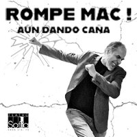 Rompe Mac! Aún dando caña