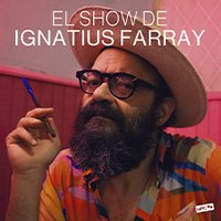 El Show de Ignatius Farray