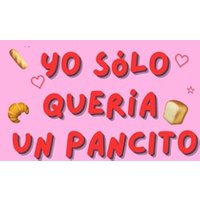 Yo solo quería un Pancito