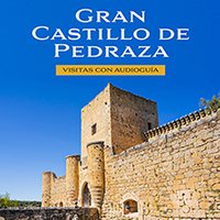 Visita Gran Castillo de Pedraza