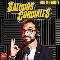 Edu Mutante - Saludos cordiales