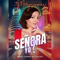 ¿Señora yo?