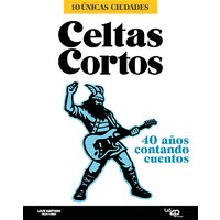Celtas Cortos - 40 Años Contando Cuentos