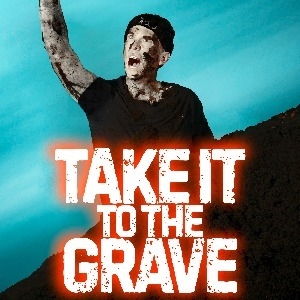 Weirdoe Presents TAKE IT TO THE GRAVE