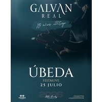 Galván Real - Gira 10 Aniversario