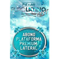 Puro Latino Fest  - Abono Plataforma Premium Lateral