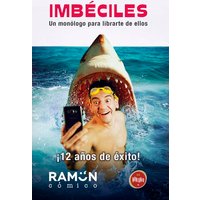 Imbéciles. Ramón Cómico.