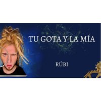Rúbi - Tu Gota y La Mía