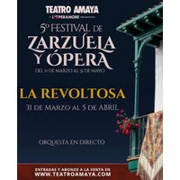 La Revoltosa - 5º Festival de Zarzuela y Ópera